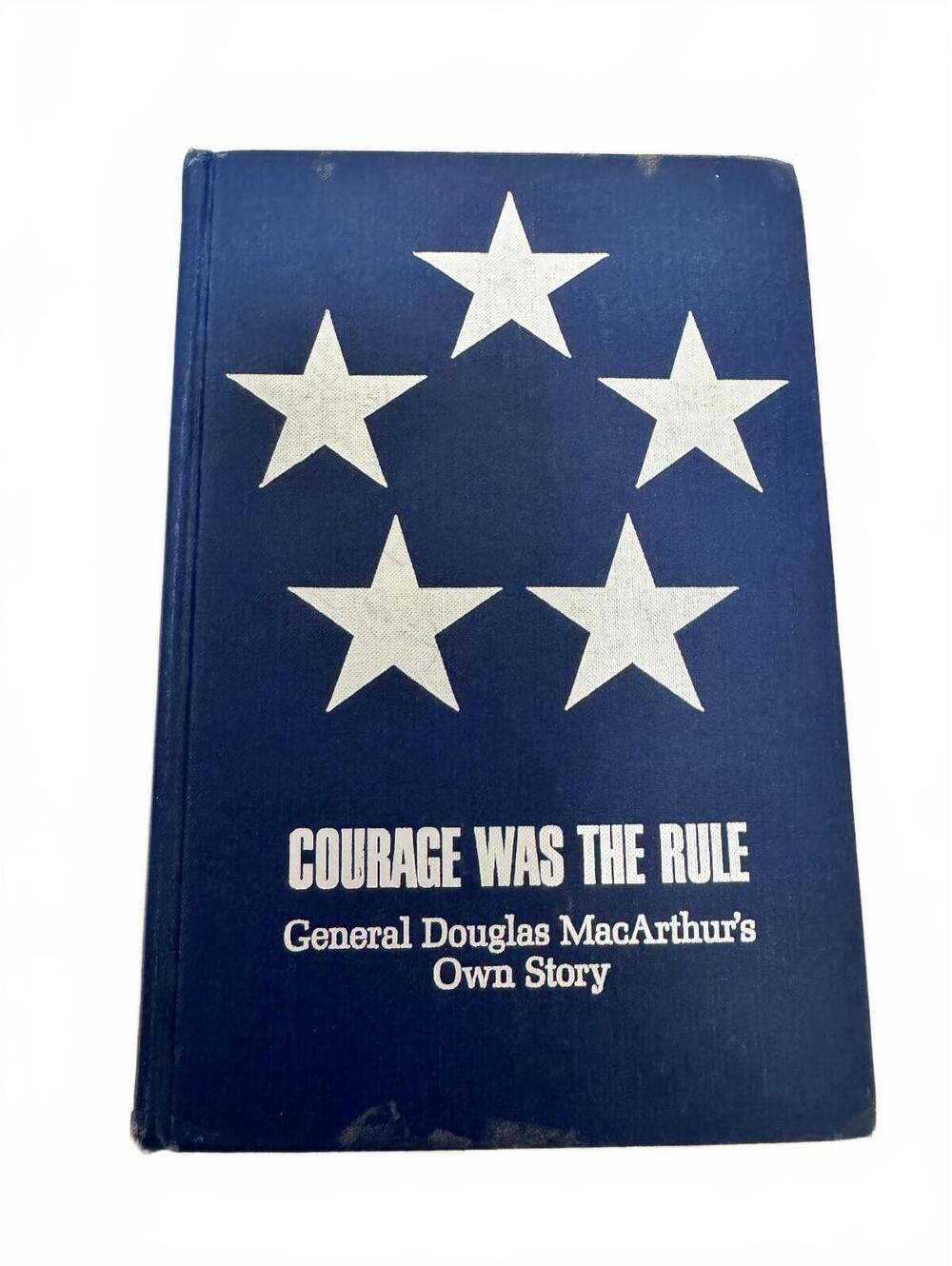 Courage Was the Rule General Douglas MacArthur 1965 2nd Print Ex-Library